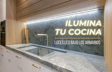 LUCES LED BAJO LOS ARMARIOS: ILUMINA TU COCINA